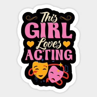 This Girl Loves Acting - Theater Sticker